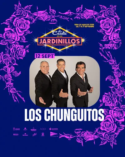 Cartel de Los Chunguitos en Jardinillos durante la Feria de Albacete 2026