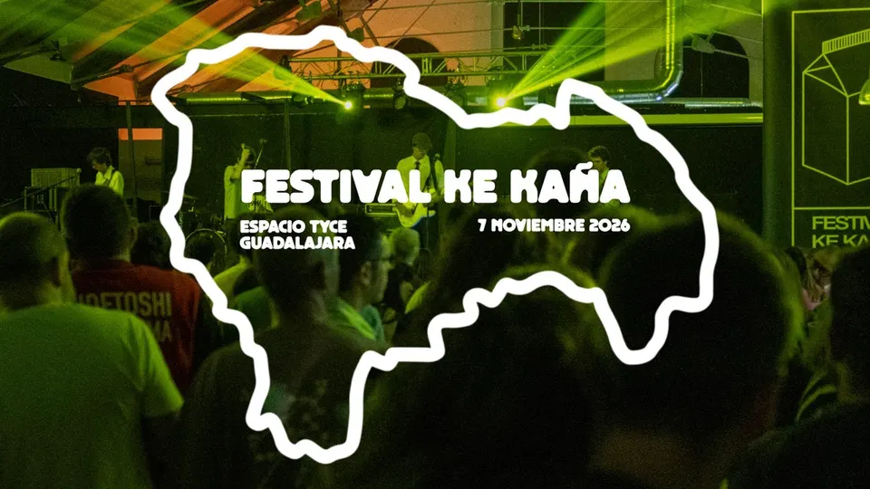 Imagen oficial del Festival Ke Kaña 2026: un concierto en el Espacio TYCE con público de espaldas y luces verdes, cruzado por el contorno blanco de la provincia de Guadalajara y los textos «Festival Ke Kaña», «Espacio TYCE Guadalajara» y «7 noviembre 2026»