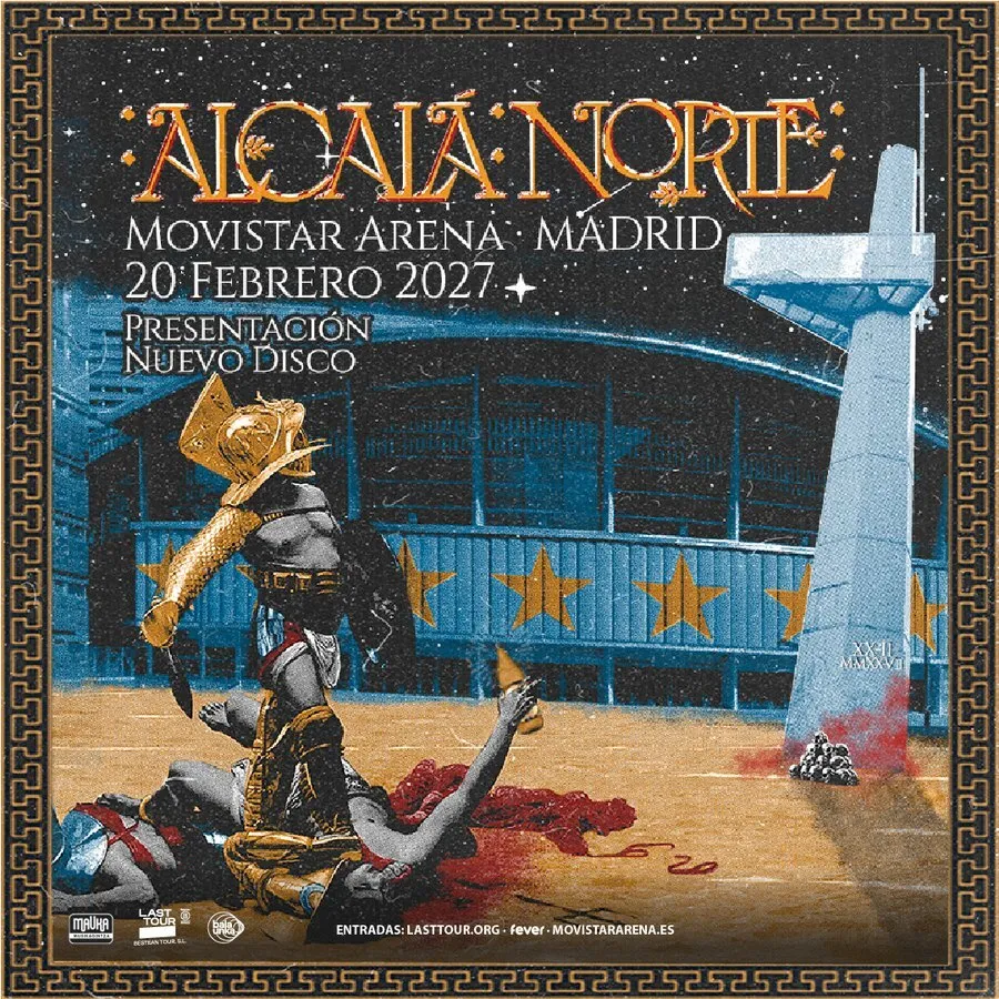 Cartel del concierto de Alcalá Norte en el Movistar Arena de Madrid el 20 de febrero de 2027, con un gladiador ante la fachada del pabellón y el monolito del grupo a la derecha
