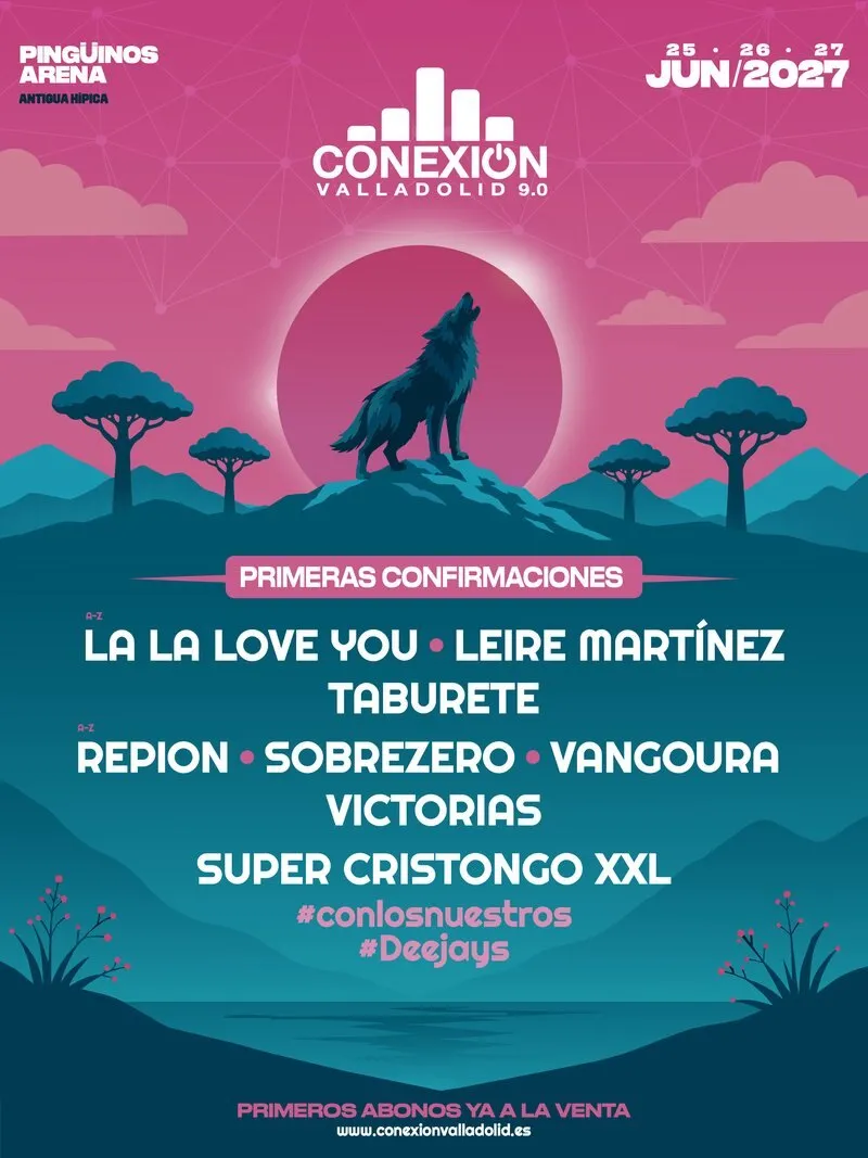 Cartel oficial de primeras confirmaciones de Conexión Valladolid 9.0: un lobo aullando ante un sol rosa, con los nombres de La La Love You, Leire Martínez, Taburete, Repion, Sobrezero, Vangoura, Victorias y Super Cristongo XXL, y las fechas 25, 26 y 27 de junio de 2027 en Pingüinos Arena