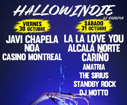 Hallowindie 2026 line-up by day: on Friday 30, Javi Chapela, Noa and Casino Montreal; on Saturday 31, La La Love You, Alcalá Norte, Cariño, Amatria, The Sirius, Standby Rock and DJ Motto