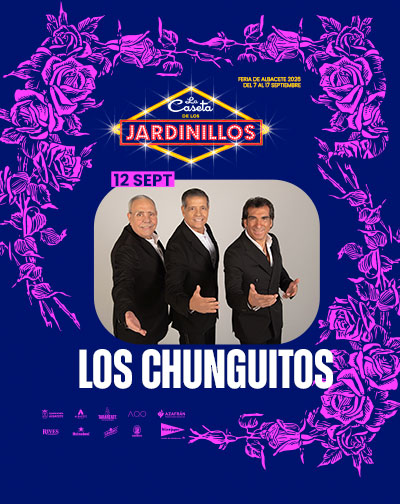 Cartel del concierto de Los Chunguitos en Jardinillos durante la Feria de Albacete 2026