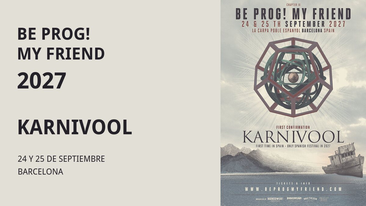 Cartel oficial de Be Prog! My Friend 2027 adaptado para mostrar Karnivool, fecha y Barcelona